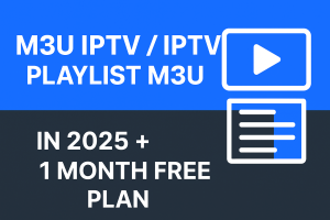M3U IPTV / IPTV Playlist M3U graphic showing IPTV streaming in 2025 with a 1-month free plan