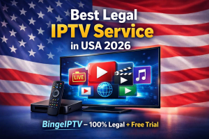 Best Legal IPTV Service in USA 2026 with BingeIPTV – 100% Legal Streaming and Free Trial